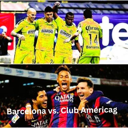 Barcelona vs. Club América